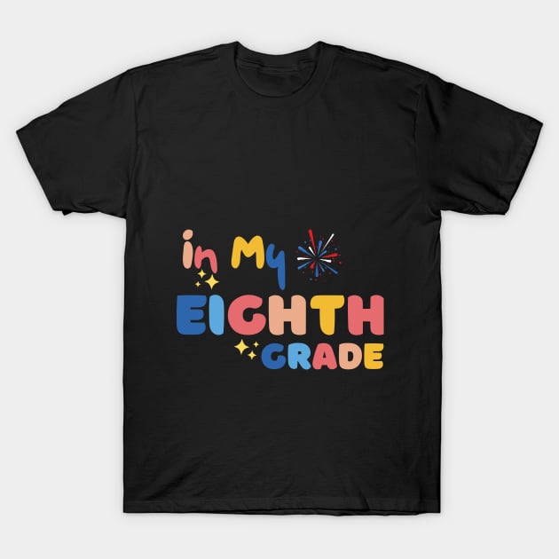 In my eighth grade T-Shirt by AvocadoShop